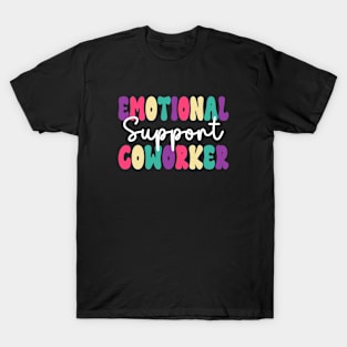 Co Worker Emotional Support Coworker colleague T-Shirt